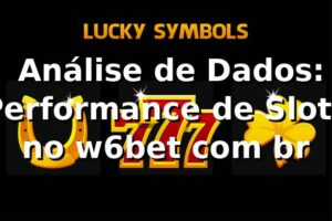 📊 Análise de Dados: Performance de Slots no w6bet com br